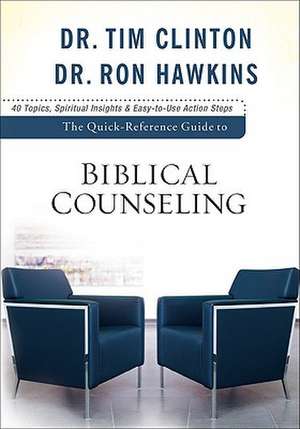 The Quick–Reference Guide to Biblical Counseling de Dr. Tim Clinton