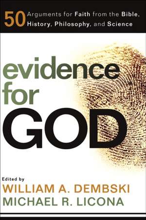 Evidence for God – 50 Arguments for Faith from the Bible, History, Philosophy, and Science de William A. Dembski