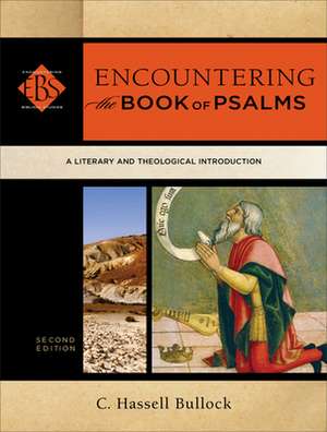 Encountering the Book of Psalms – A Literary and Theological Introduction de C. Hassell Bullock