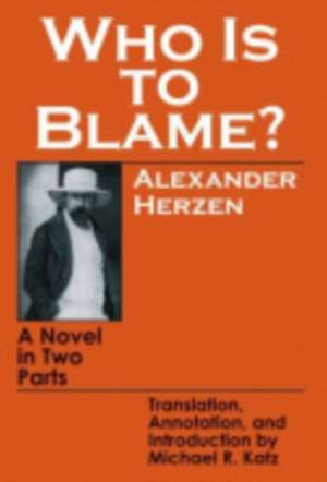 Who Is to Blame? – A Novel in Two Parts de Alexander Herzen