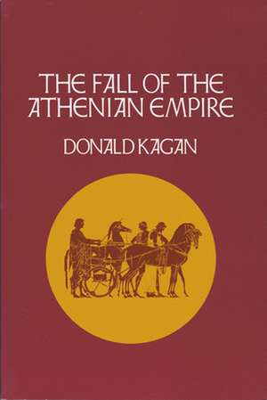 The Fall of the Athenian Empire de Donald Kagan