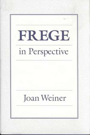 Frege in Perspective de Joan Weiner