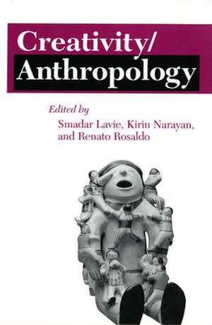 Creativity/Anthropology de Smadar Lavie