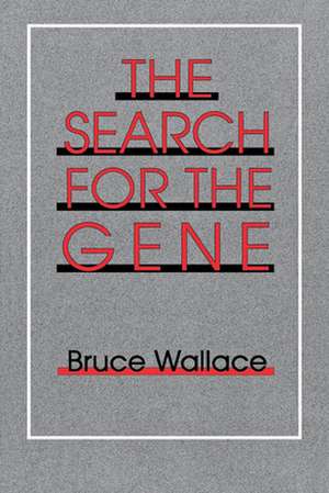 The Search for the Gene de Bruce Wallace