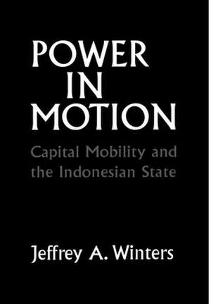 Power in Motion – Capital Mobility and the Indonesian State de Jeffrey A. Winters