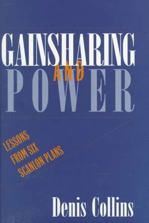 Gainsharing and Power – Lessons from Six Scanlon Plans de Denis Collins