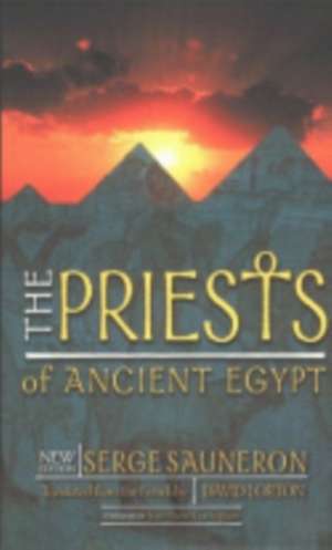 The Priests of Ancient Egypt de Serge Sauneron