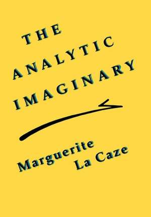 The Analytic Imaginary de Marguerite La Caze