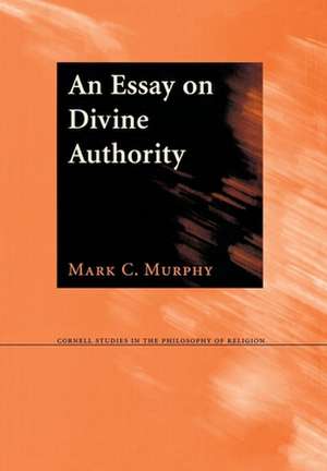 An Essay on Divine Authority de Mark C. Murphy