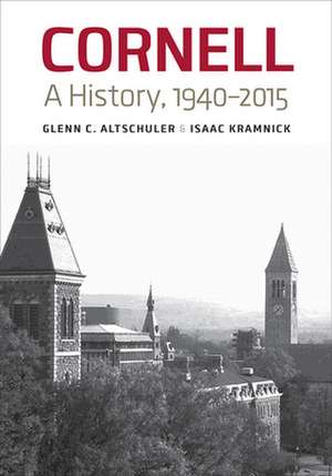 Cornell – A History, 1940–2015 de Glenn C. Altschuler