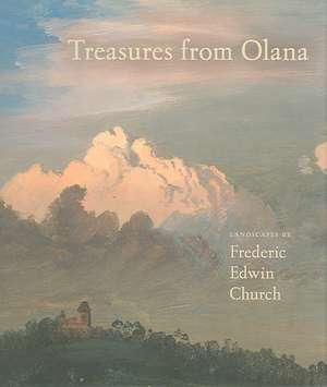 Treasures from Olana – Landscapes by Frederic Edwin Church de Kevin J. Avery