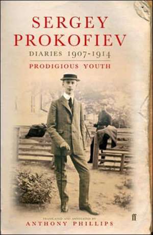 Diaries 1907 1914: Prodigious Youth de Sergei Prokofiev