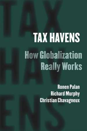 Tax Havens – How Globalization Really Works de Ronen Palan