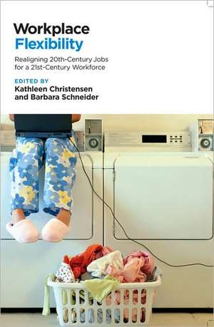 Workplace Flexibility – Realigning 20th–Century Jobs for a 21st–Century Workforce de Kathleen Christensen