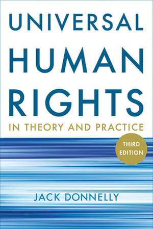 Universal Human Rights in Theory and Practice de Jack Donnelly