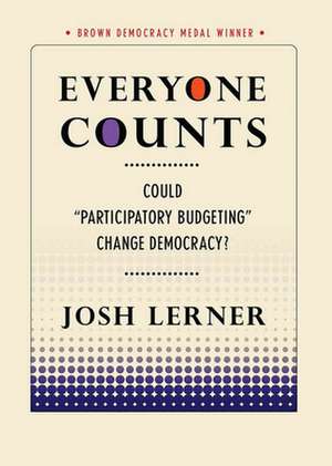 Everyone Counts – Could "Participatory Budgeting" Change Democracy? de Josh Lerner