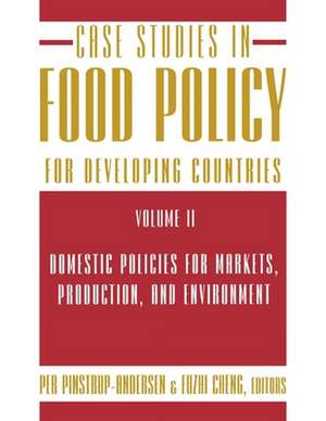 Case Studies in Food Policy for Developing Count – Domestic Policies for Markets, Production, and Environment de Per Pinstrup–anders