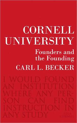 Cornell University – Founders and the Founding de Carl L. Becker