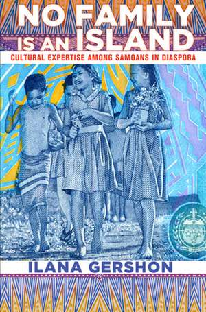 No Family Is an Island – Cultural Expertise among Samoans in Diaspora de Ilana Gershon