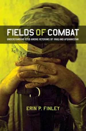 Fields of Combat – Understanding PTSD among Veterans of Iraq and Afghanistan de Erin P. Finley