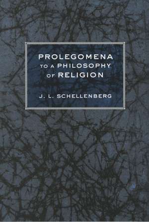 Prolegomena to a Philosophy of Religion de J. L. Schellenberg