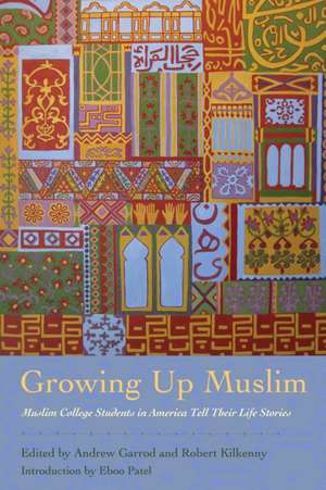 Growing Up Muslim – Muslim College Students in America Tell Their Life Stories de Andrew C. Garrod