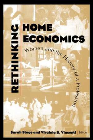 Rethinking Home Economics – Women and the History of a Profession de Sarah Stage