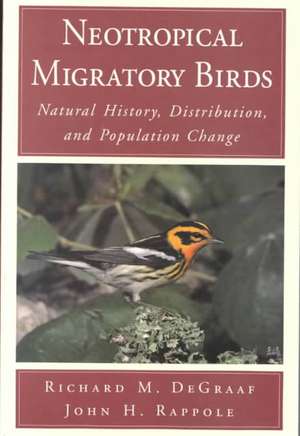 Neotropical Migratory Birds – Natural History, Distribution, and Population Change de Richard Degraaf