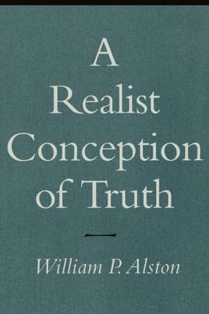 A Realist Conception of Truth de William P. Alston