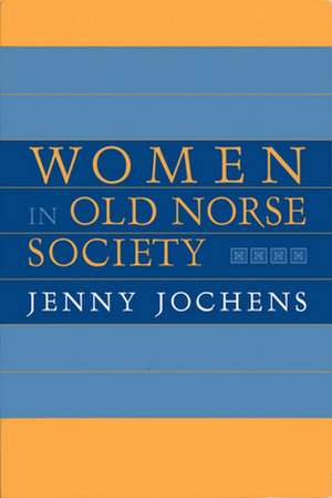 Women in Old Norse Society de Jenny Jochens