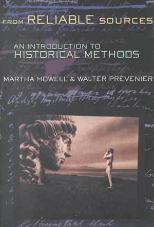 From Reliable Sources – An Introduction to Historical Methods de Martha Howell