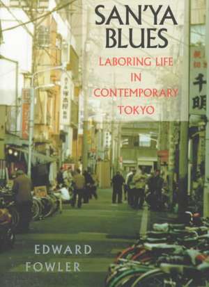 San`ya Blues – Laboring Life in Contemporary Tokyo de Edward Fowler