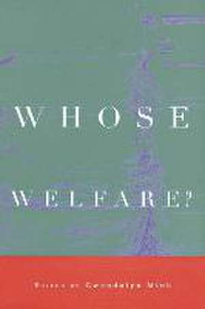 Whose Welfare? de Gwendolyn Mink