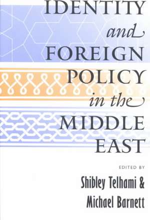 Identity and Foreign Policy in the Middle East de Shibley Telhami