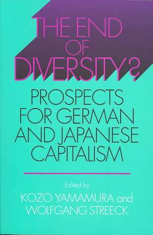 The End of Diversity? – Prospects for German and Japanese Capitalism de Kozo Yamamura