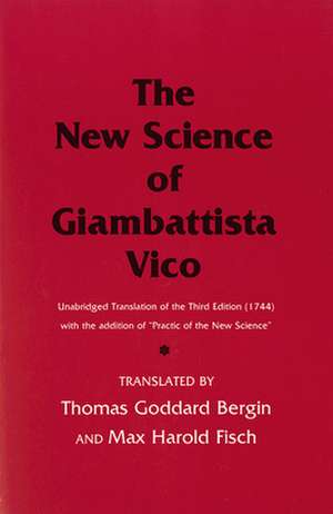 The New Science of Giambattista Vico – Unabridged Translation of the Third Edition (1744) with the addition of "Practic of the New Science" de Giambattista Vico