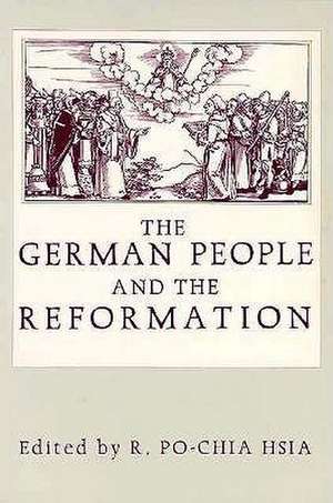 The German People and the Reformation de Ronnie Po–chia Hsia