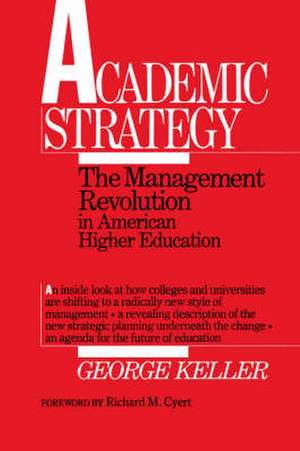 Academic Strategy – The Management Revolution in American Higher Education de Keller