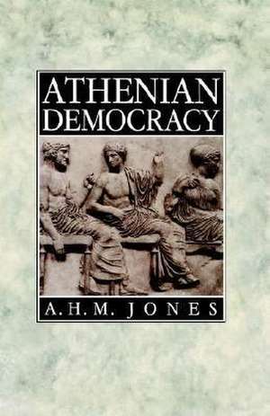 Athenian Democracy de A.H.M. Jones