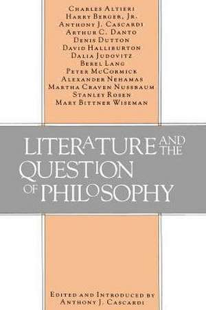 Literature and the Question of Philosophy de Cascardi