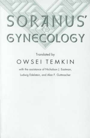 Soranus′ Gynecology 3e de Soranus Temkin