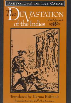 The Devastation of the Indies – A Brief Account de Bartolomé De Las Casas