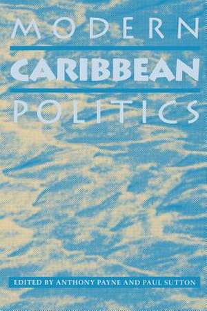 Modern Caribbean Politics de Payne