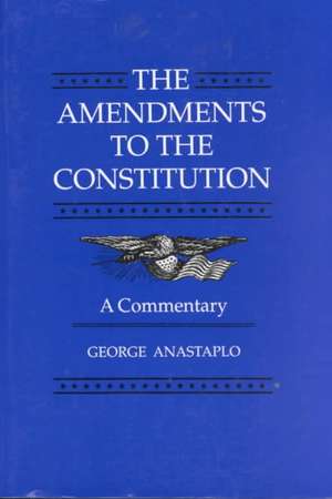 The Amendments to the Constitution de Anastaplo