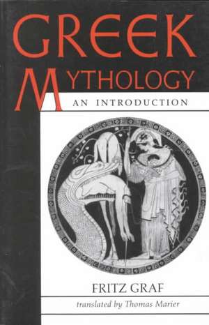 Greek Mythology – An Introduction de Fritz Graf