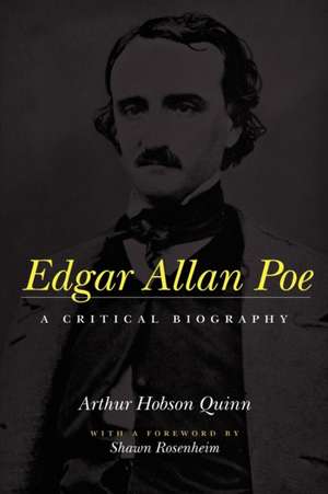 Edgar Allan Poe – A Critical Biography de Arthur Hobson Quinn