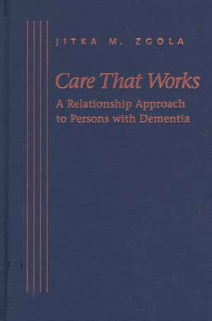 Care That Works de Jitka M Zgola