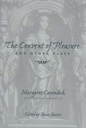 The Convent of Pleasure" and Other Plays de Cavendish