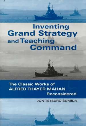 Inventing Grand Strategy and Teaching Command de Sumida