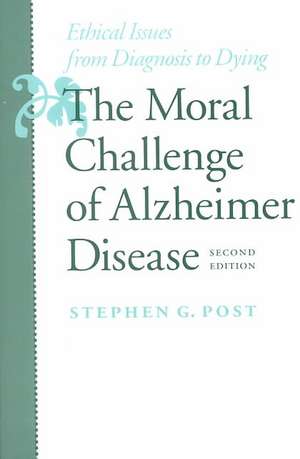 The Moral Challenge of Alzheimer Disease 2e de Post